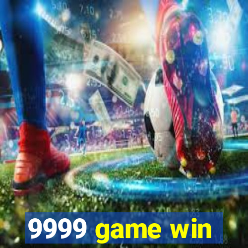 9999 game win